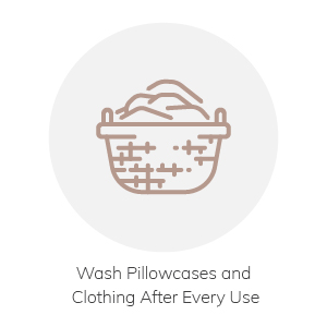 Wash Pillowcases and Clothing after every use!